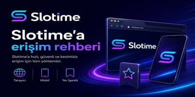 Slotime erişim yolları ve giriş yöntemleri makale görseli